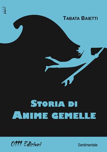 Storia di anime gemelle - Tabata Baietti - Libro 0111edizioni 2014, LaRossa. Big-C | Libraccio.it