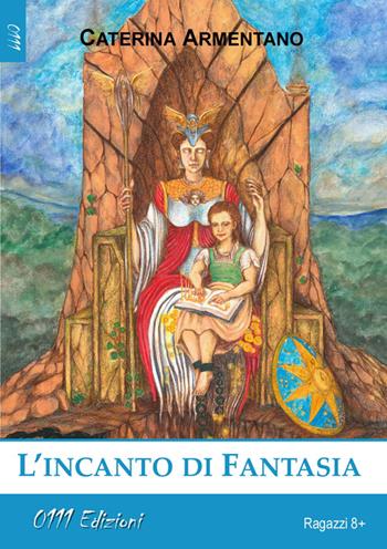L'incanto di Fantasia - Caterina Armentano - Libro 0111edizioni 2014, LaVerde | Libraccio.it
