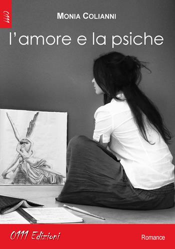 L'amore e la psiche - Monia Colianni - Libro 0111edizioni 2014, LaRossa | Libraccio.it