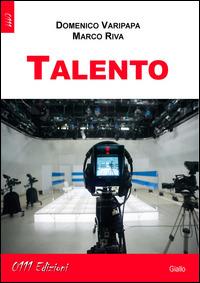Talento - Domenico Varipapa, Marco Riva - Libro 0111edizioni 2014, LaGialla | Libraccio.it