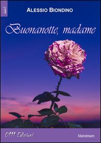Buonanotte Madame - Alessio Biondino - Libro 0111edizioni 2014, LaBianca | Libraccio.it