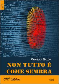 Non tutto è come sembra - Ornella Nalon - Libro 0111edizioni 2014, LaGialla | Libraccio.it