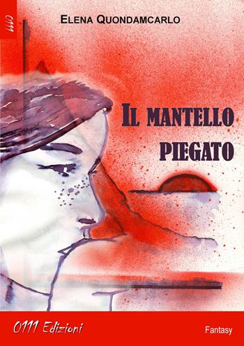 Il mantello piegato - Elena Quondamcarlo - Libro 0111edizioni 2015, LaBlu | Libraccio.it