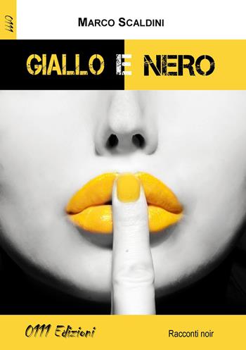 Giallo e nero - Marco Scaldini - Libro 0111edizioni 2015, LaGialla | Libraccio.it