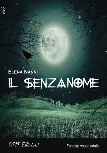 Il Senzanome - Elena Nanni - Libro 0111edizioni 2015, LaBlu | Libraccio.it