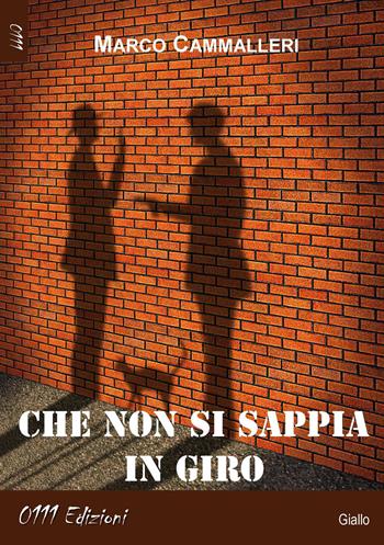 Che non si sappia in giro - Marco Cammalleri - Libro 0111edizioni 2015, LaGialla | Libraccio.it