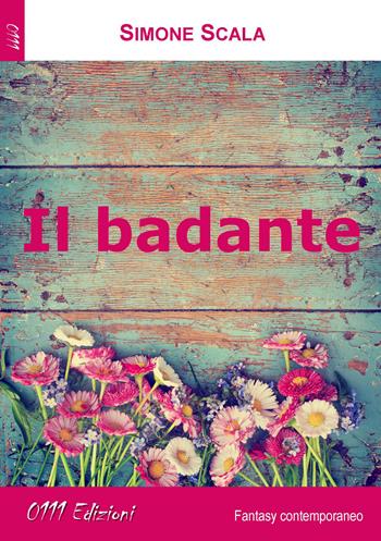 Il badante - Simone Scala - Libro 0111edizioni 2015, LaBlu | Libraccio.it
