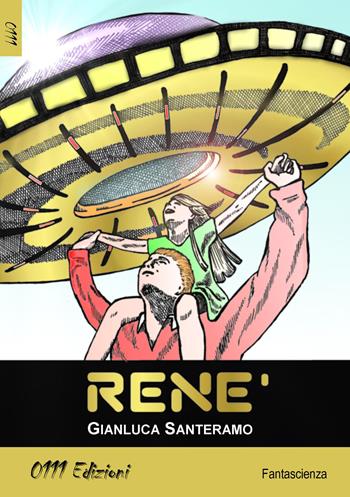 René - Gianluca Santeramo - Libro 0111edizioni 2015, LaBlu | Libraccio.it