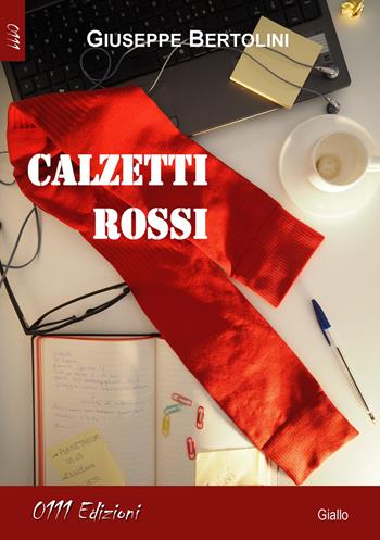 Calzetti rossi - Giuseppe Bertolini - Libro 0111edizioni 2015, LaGialla | Libraccio.it