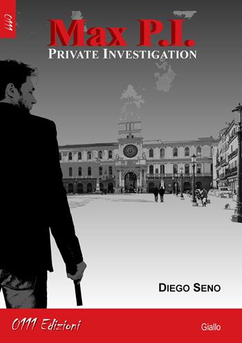 Max P.I. Private investigation - Diego Seno - Libro 0111edizioni 2015, LaGialla | Libraccio.it