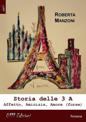 Storia delle 3A. Affetto, amicizia, amore (forse) - Roberta Manzoni - Libro 0111edizioni 2016, LaRossa | Libraccio.it
