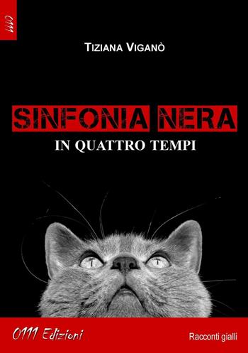 Sinfonia nera in quattro tempi - Tiziana Viganò - Libro 0111edizioni 2016, LaGialla | Libraccio.it