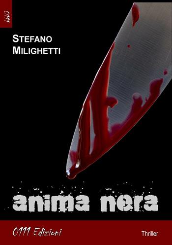Anima nera - Stefano Milighetti - Libro 0111edizioni 2016, LaGialla | Libraccio.it