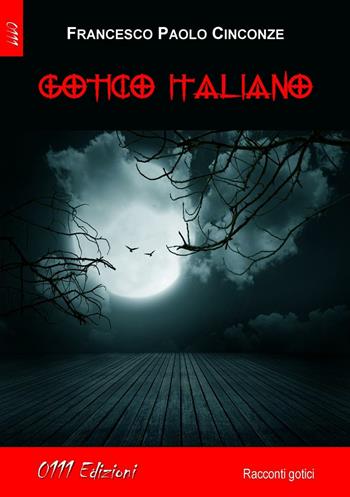Gotico italiano - Francesco Paolo Cinconze - Libro 0111edizioni 2016, LaNera | Libraccio.it