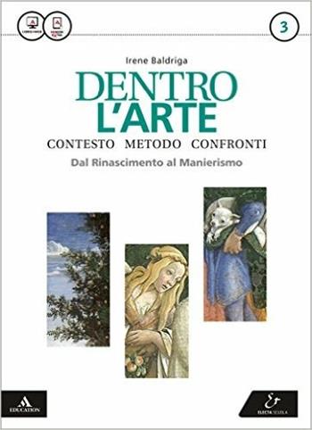 Dentro l'arte. Atlante. Per le Scuole superiori. Vol. 3 - Irene Baldriga - Libro Electa Scuola 2016 | Libraccio.it