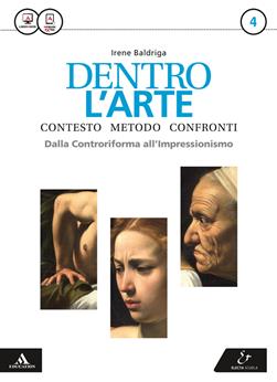 Dentro l'arte. Per le Scuole superiori. Vol. 4 - Irene Baldriga - Libro Electa Scuola 2016 | Libraccio.it