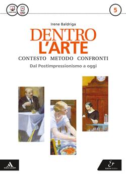 Dentro l'arte. Per le Scuole superiori. Vol. 5 - Irene Baldriga - Libro Electa Scuola 2016 | Libraccio.it