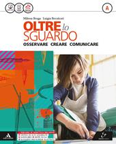 Oltre lo sguardo. Vol. A. Con e-book. Con espansione online