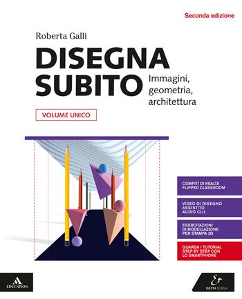 Disegna subito. Immagini, geometria, architettura. Con e-book. Con espansione online - Roberta Galli - Libro Electa Scuola 2020 | Libraccio.it