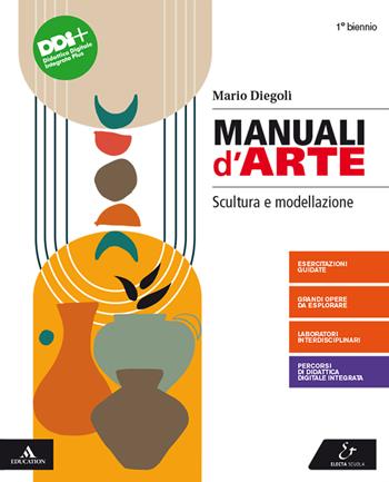 MANUALI D'ARTE - SCULTURA E MODELLAZIONE M B + CONT DIGIT - DIEGOLI MARIO | Libraccio.it