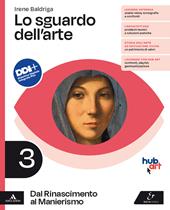 Lo sguardo dell'arte. Con e-book. Con espansione online. Vol. 3: Dal Rinascimento al Manierismo