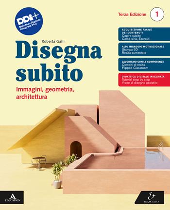 Disegna subito. Immagini, geometria, architettura. Per il 1° biennio delle Scuole superiori. Con e-book. Con espansione online. Vol. 1 - Roberta Galli - Libro Electa Scuola 2024 | Libraccio.it