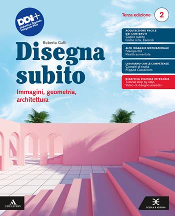 Disegna subito. Immagini, geometria, architettura. Per il 2° biennio e 5° anno delle Scuole superiori. Con e-book. Con espansione online. Vol. 2 - Roberta Galli - Libro Electa Scuola 2024 | Libraccio.it