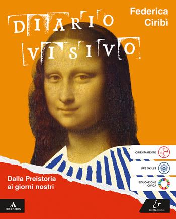 Diario visivo. Volume unico. Dalla Preistoria ai giorni nostri. Per la Scuola media. - Federica Ciribì - Libro Electa Scuola 2025 | Libraccio.it