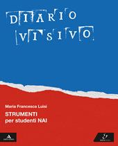 Diario visivo. Strumenti per studenti NAI. Per la Scuola media. Con e-book. Con espansione online