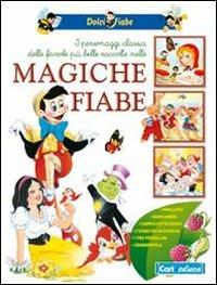 Magiche fiabe. Ediz. illustrata  - Libro Carteduca 2008, Dolci fiabe | Libraccio.it