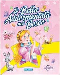 La bella addormentata nel bosco. Ediz. illustrata  - Libro Carteduca 2009, Fabulando | Libraccio.it