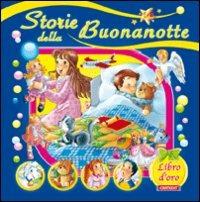 Storie della buonanotte  - Libro Cart-edit 2010, Libri d'oro | Libraccio.it