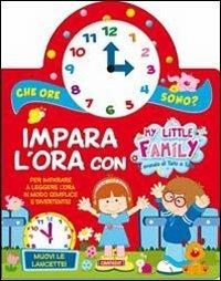 Impara l'ora con my little family  - Libro Cart-edit 2013, My little family | Libraccio.it