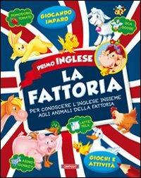 La fattoria - Anna Gallotti, Francesca Pesci, Rita Ammassari - Libro Cart-edit 2013, Primo inglese | Libraccio.it