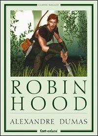 Robin Hood - Alexandre Dumas - Libro Carteduca 2012, Classici ragazzi | Libraccio.it
