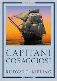 Capitani coraggiosi - Rudyard Kipling - Libro Carteduca 2012, Classici ragazzi | Libraccio.it