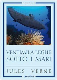 Ventimila leghe sotto i mari - Jules Verne - Libro Carteduca 2012, Classici ragazzi | Libraccio.it