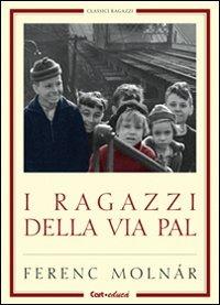 I ragazzi di via Pál. Ediz. illustrata - Ferenc Molnár - Libro Carteduca 2012, Classici ragazzi | Libraccio.it