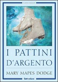 I pattini d'argento. Ediz. illustrata - Mary Mapes Dodge - Libro Carteduca 2012, Classici ragazzi | Libraccio.it