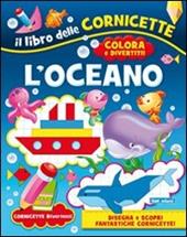 L' oceano. Ediz. illustrata