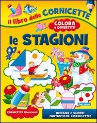 Le stagioni. Ediz. illustrata  - Libro Carteduca 2012, Cornicette divertenti | Libraccio.it