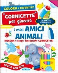 I miei amici animali. Ediz. illustrata  - Libro Carteduca 2012, Cornicette per giocare | Libraccio.it