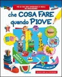 Che cosa fare quando piove  - Libro Carteduca 2012, Grandi libri per conoscere | Libraccio.it