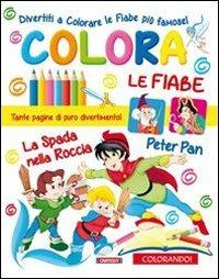 Colora le fiabe. Ediz. illustrata  - Libro Cart-edit 2013, Colorando le fiabe | Libraccio.it