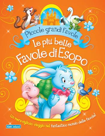 Le più belle favole di Esopo  - Libro Carteduca 2016, Piccole grandi fiabe | Libraccio.it