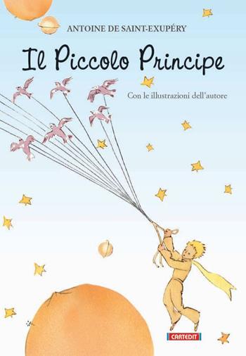 Il Piccolo Principe - Antoine de Saint-Exupéry - Libro Cart-edit 2015, Varia | Libraccio.it