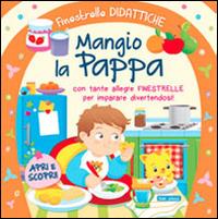 Mangio la pappa. Ediz. illustrata  - Libro Carteduca 2015, Finestrelle didattiche | Libraccio.it