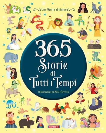 365 storie di tutti i tempi. Ediz. illustrata  - Libro Cart-edit 2024, Varia | Libraccio.it