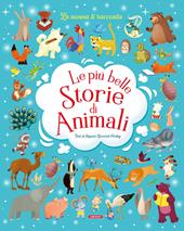 Le più belle storie di animali. Ediz. a colori