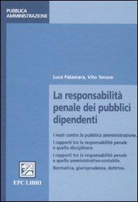 La responsabilità penale dei pubblici dipendenti - Vito Tenore - Libro EPC 2008, Pubblica amministrazione | Libraccio.it